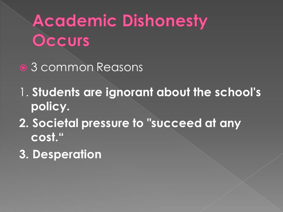  3 common Reasons 1. Students are ignorant about the school s policy.