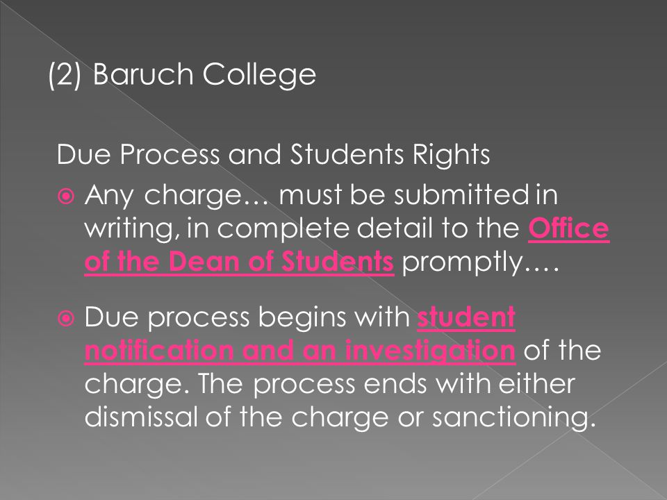 Due Process and Students Rights  Any charge… must be submitted in writing, in complete detail to the Office of the Dean of Students promptly….