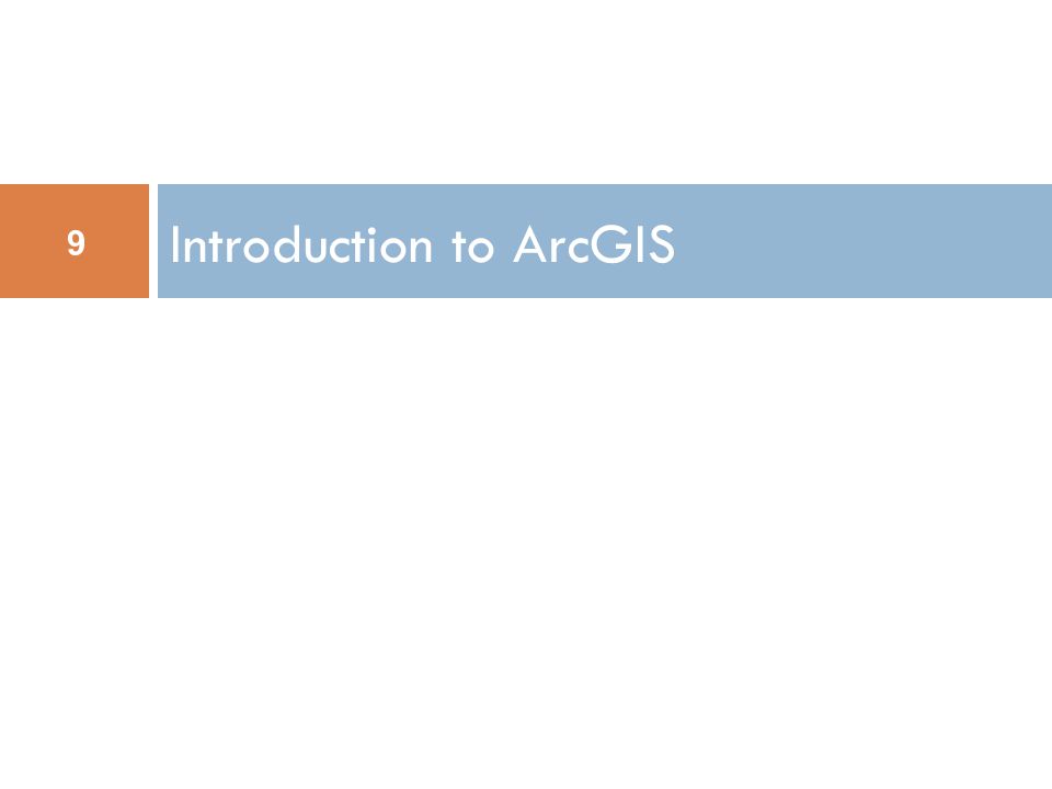 Introduction to ArcGIS 9