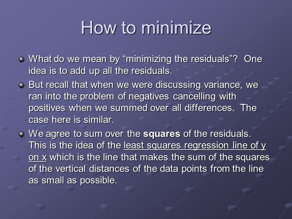How to minimize What do we mean by minimizing the residuals .