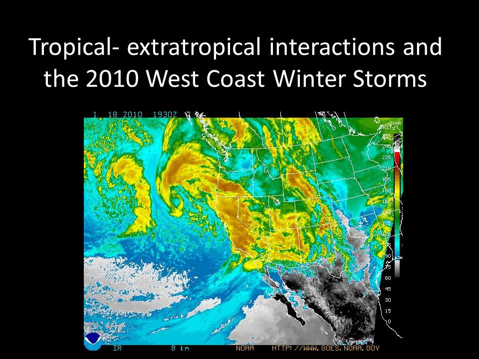 Tropical- extratropical interactions and the 2010 West Coast Winter Storms