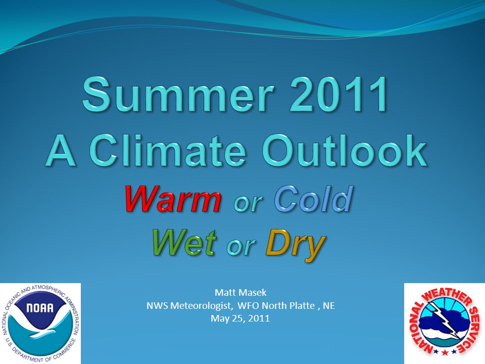 Matt Masek NWS Meteorologist, WFO North Platte, NE May 25, 2011