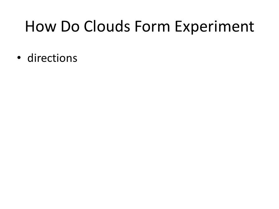 How Do Clouds Form Experiment directions