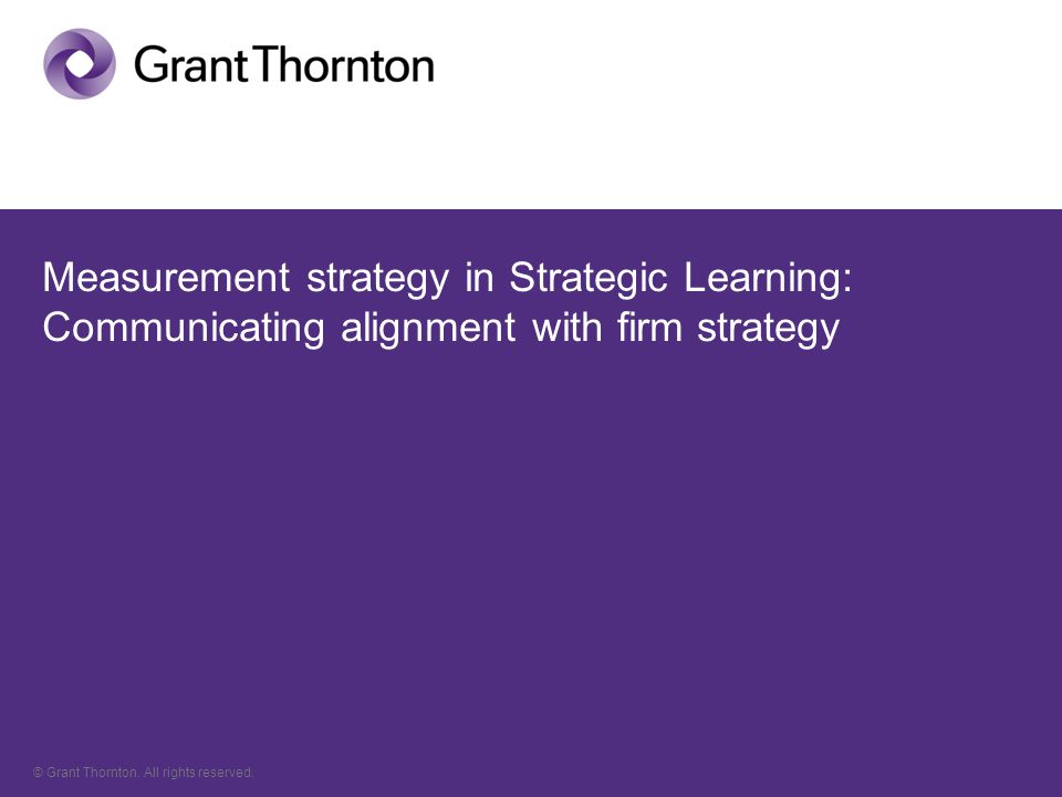 © Grant Thornton. All rights reserved.