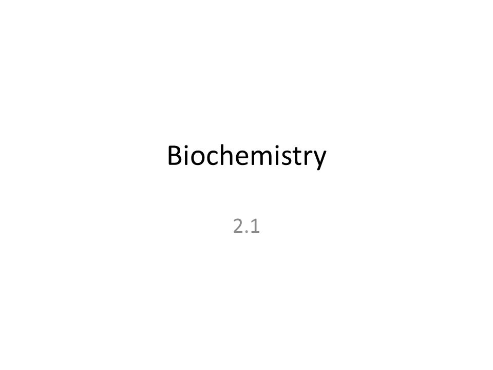 Biochemistry 2.1