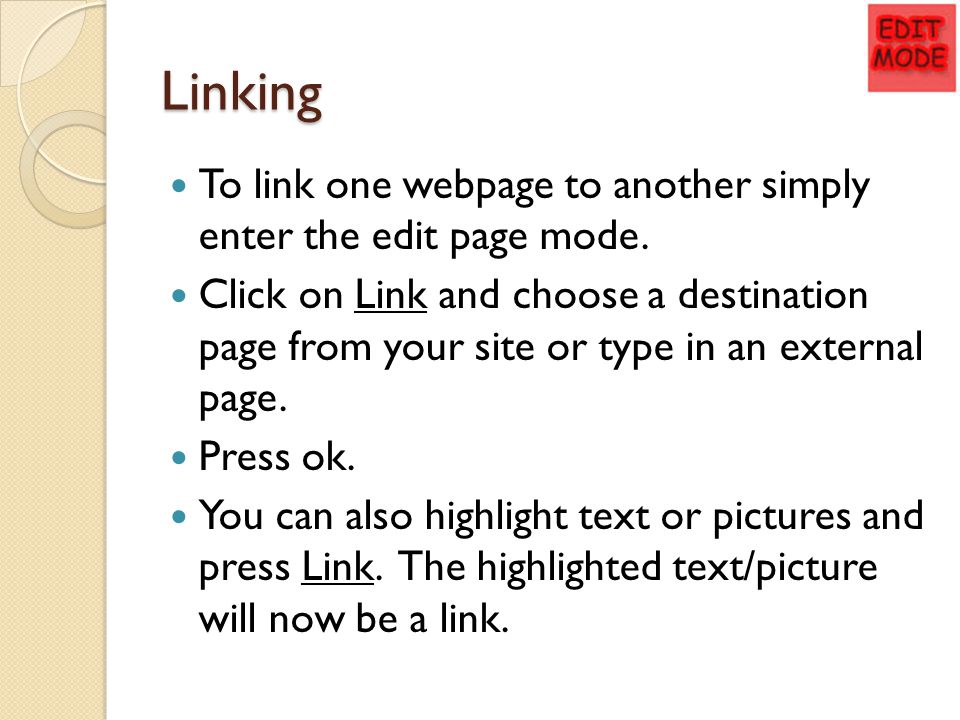Linking To link one webpage to another simply enter the edit page mode.