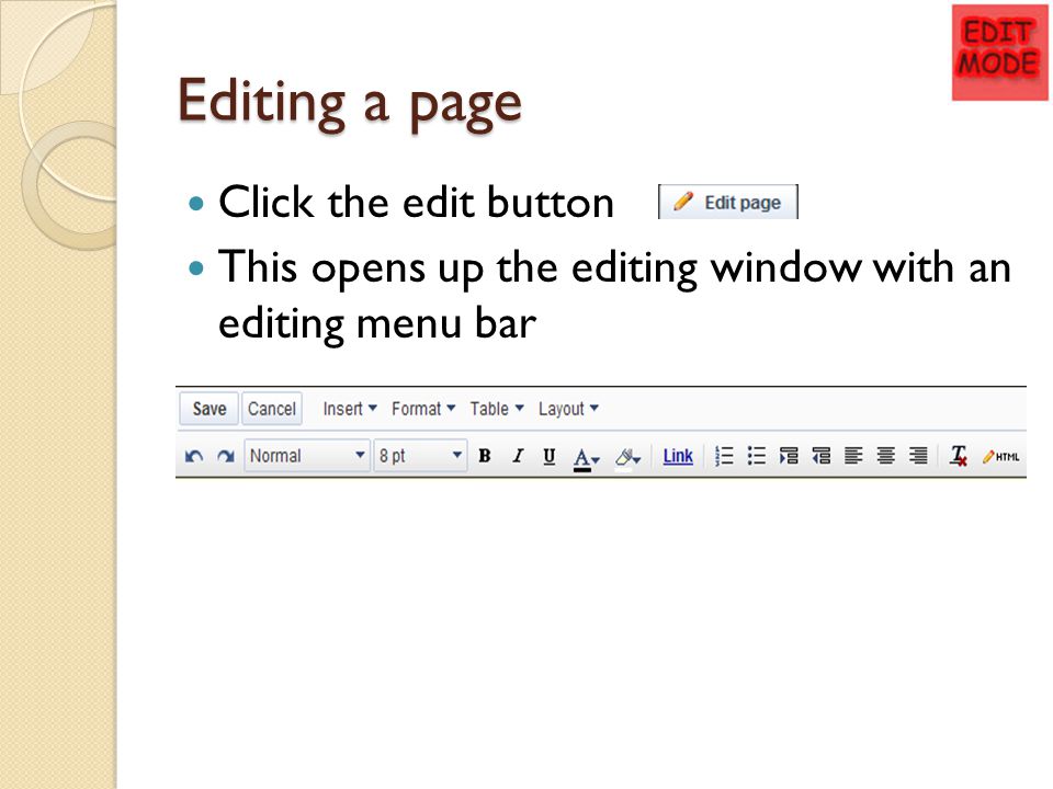 Editing a page Click the edit button This opens up the editing window with an editing menu bar