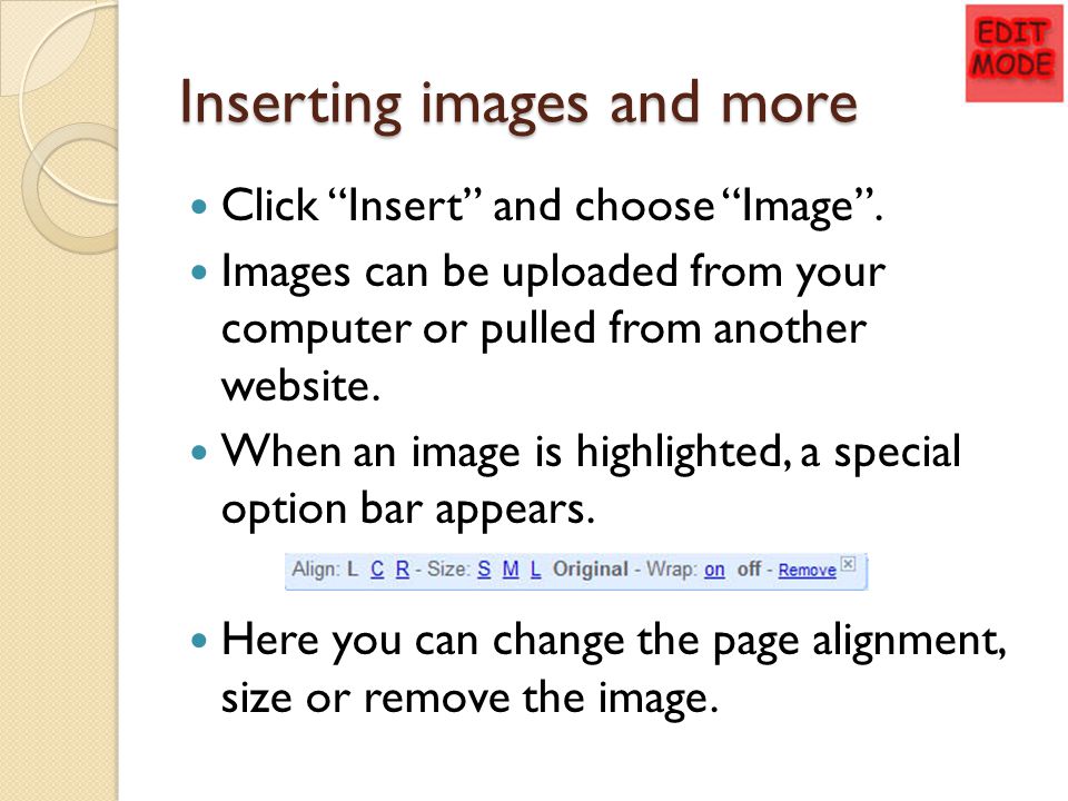 Inserting images and more Click Insert and choose Image .
