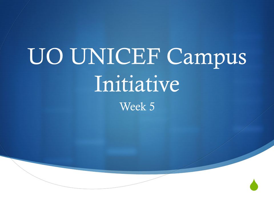  UO UNICEF Campus Initiative Week 5
