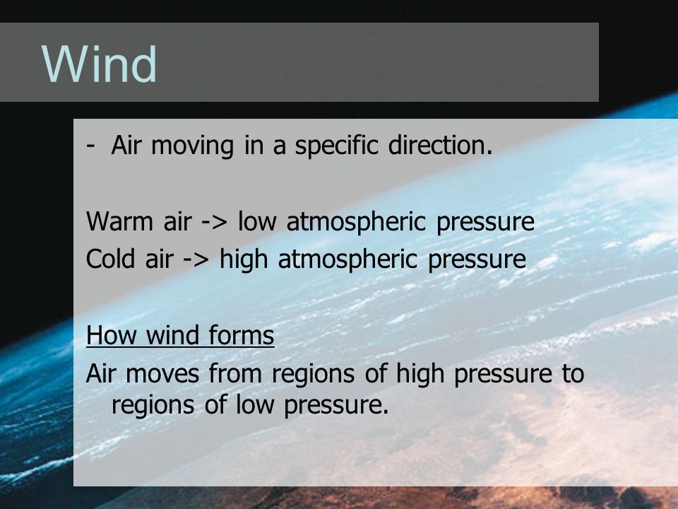 Wind -Air moving in a specific direction.