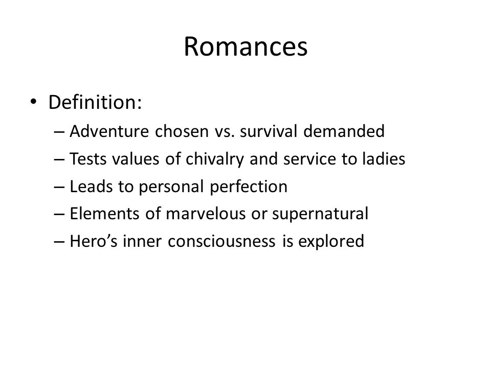 Romances Definition: – Adventure chosen vs.