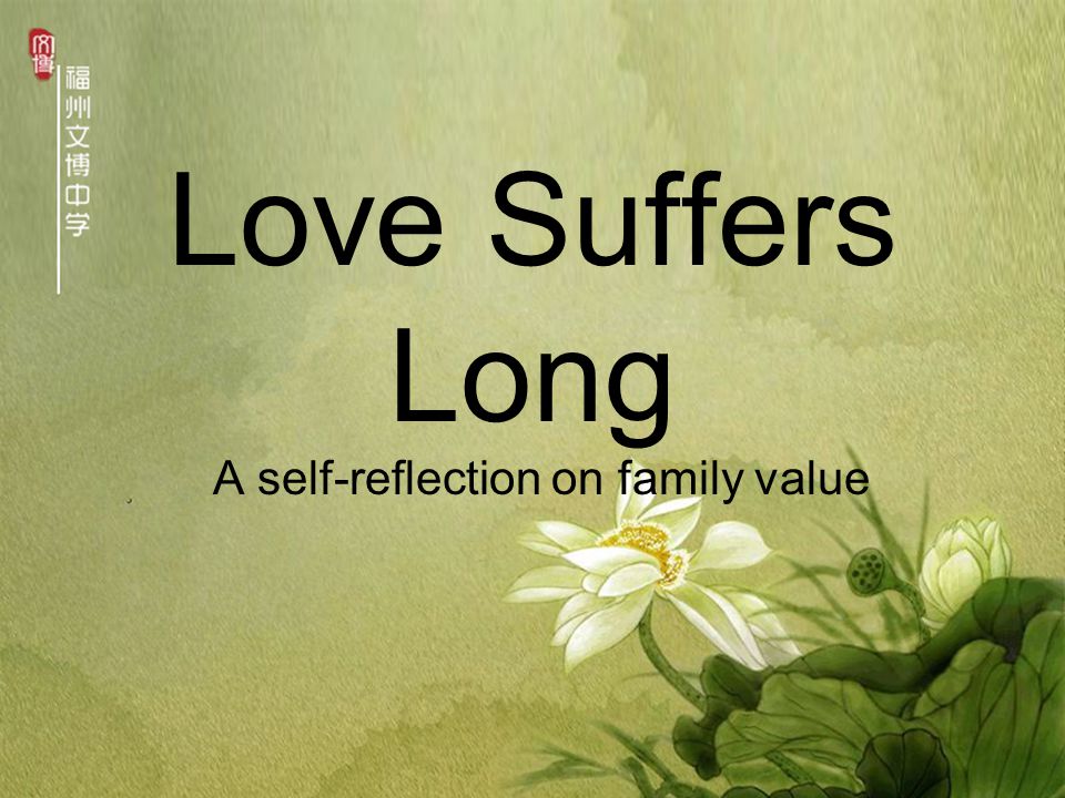 Love Suffers Long A self-reflection on family value