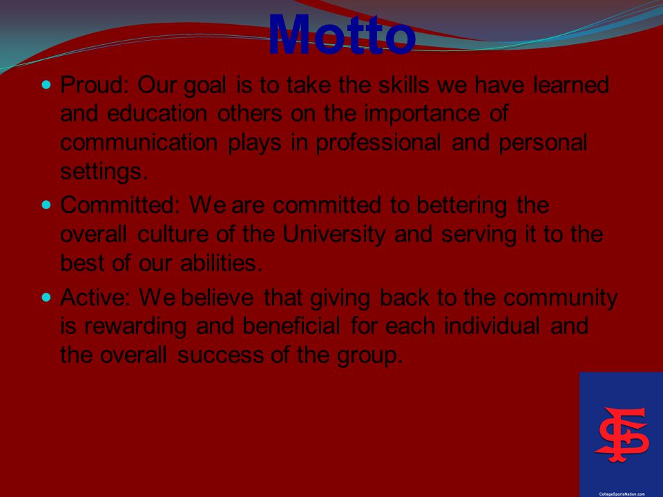 Motto Proud: Our goal is to take the skills we have learned and education others on the importance of communication plays in professional and personal settings.