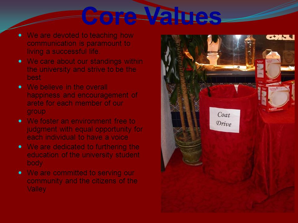 Core Values We are devoted to teaching how communication is paramount to living a successful life.