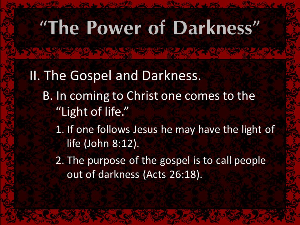  II. The Gospel and Darkness.