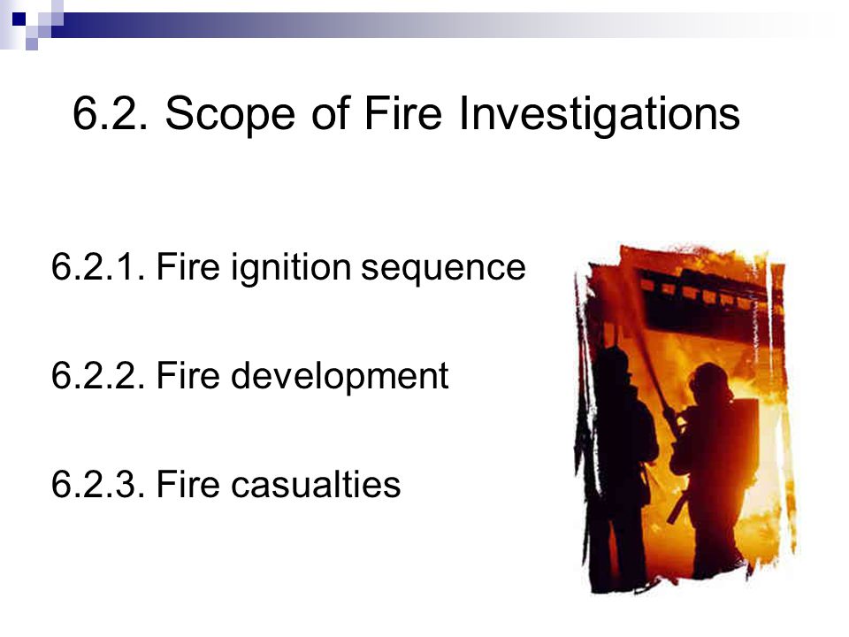 6.2. Scope of Fire Investigations Fire ignition sequence
