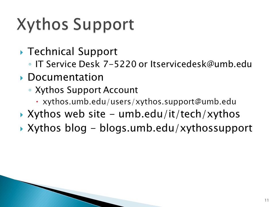  Technical Support ◦ IT Service Desk or  Documentation ◦ Xythos Support Account   Xythos web site - umb.edu/it/tech/xythos  Xythos blog - blogs.umb.edu/xythossupport 11