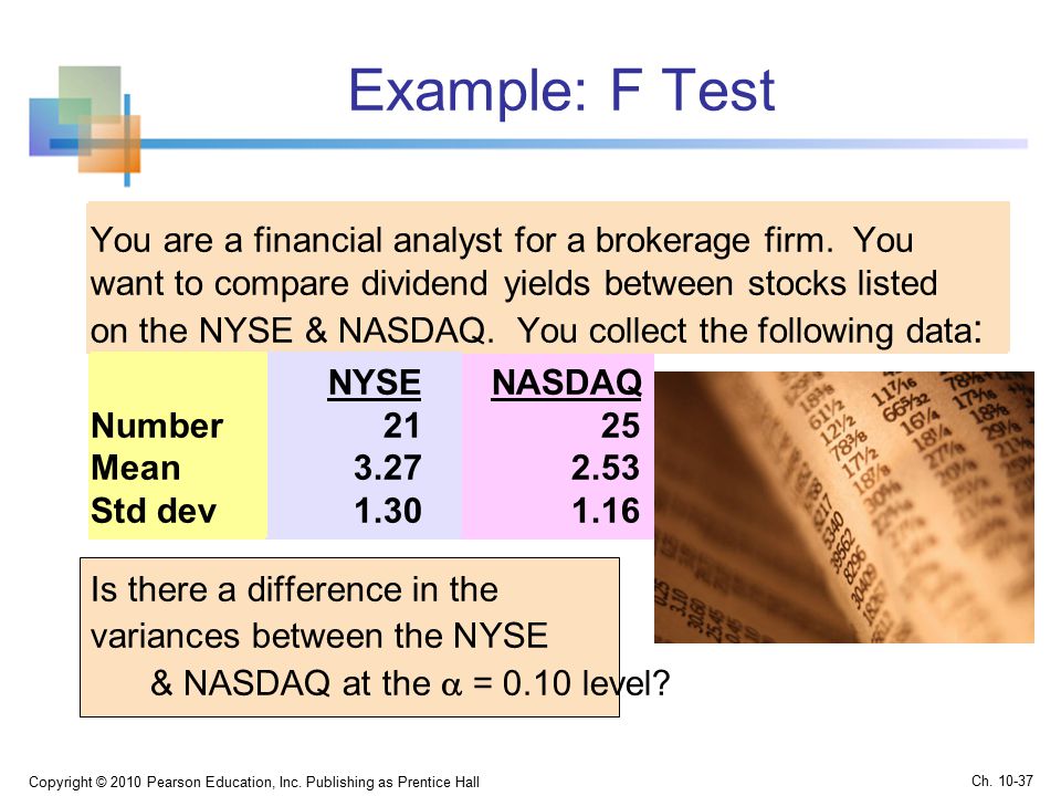 Example: F Test You are a financial analyst for a brokerage firm.