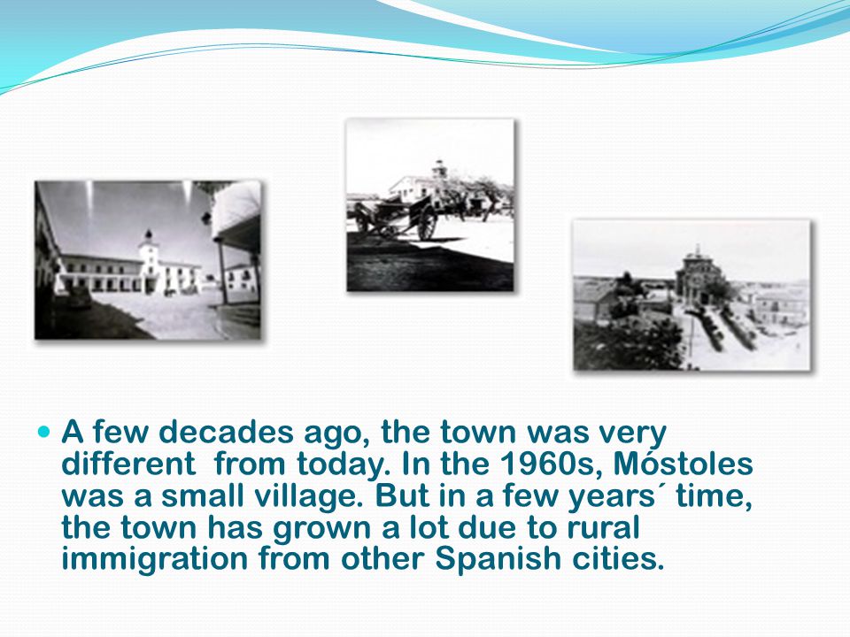 A few decades ago, the town was very different from today.