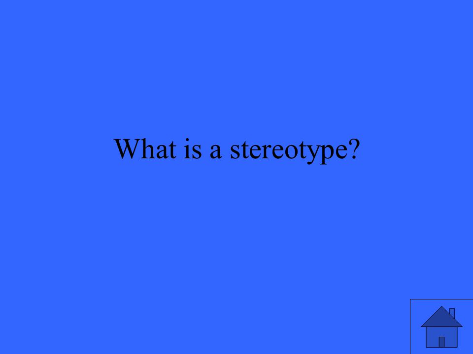 What is a stereotype
