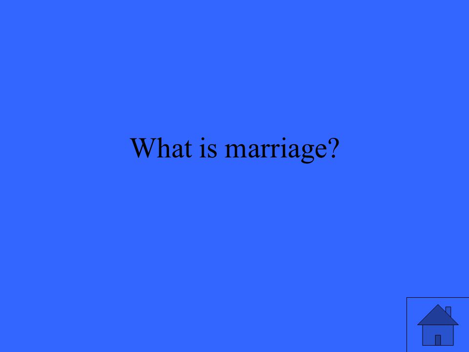 What is marriage