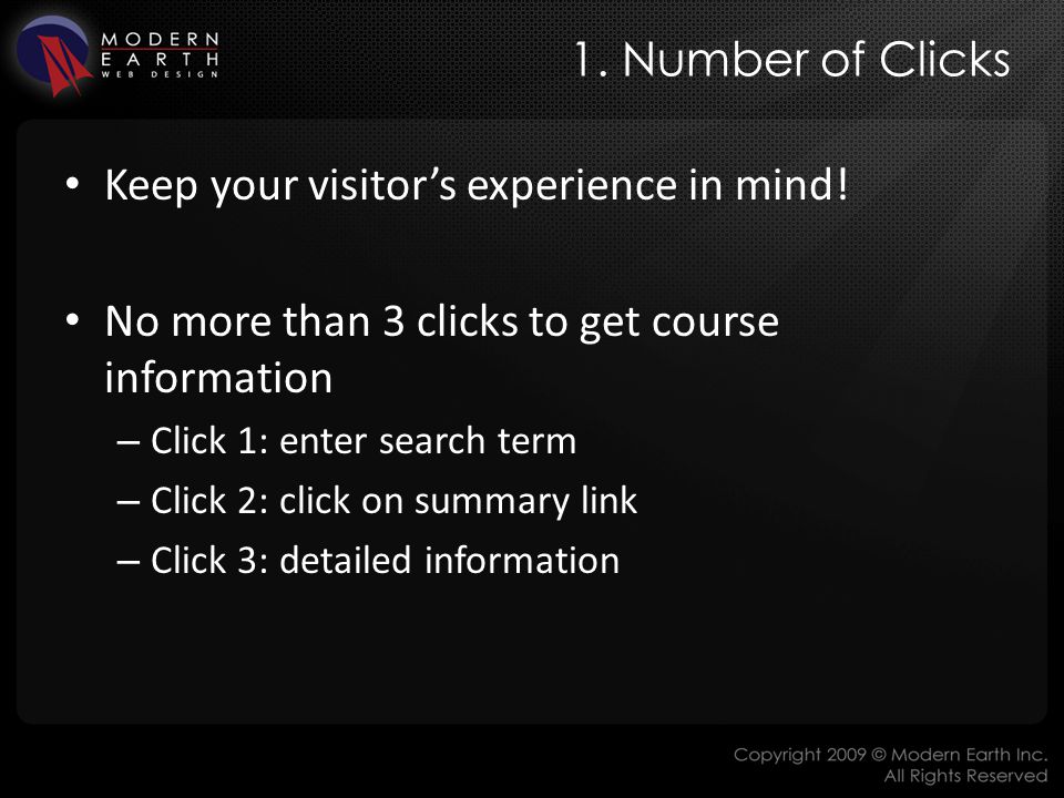 1. Number of Clicks Keep your visitor’s experience in mind.