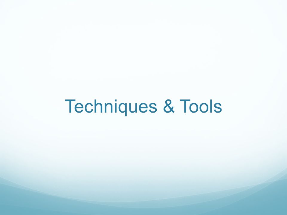 Techniques & Tools