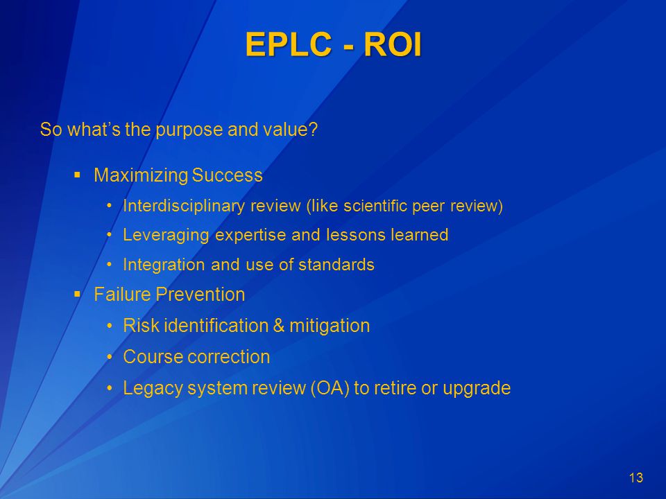13 EPLC - ROI So what’s the purpose and value.