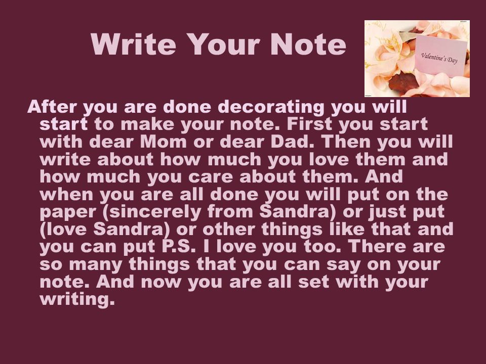 Write Your Note After you are done decorating you will start to make your note.
