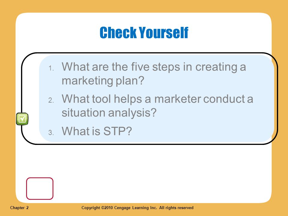 Chapter 2 Copyright ©2010 Cengage Learning Inc. All rights reserved Check Yourself 1.