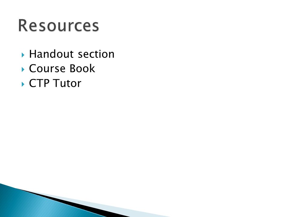  Handout section  Course Book  CTP Tutor