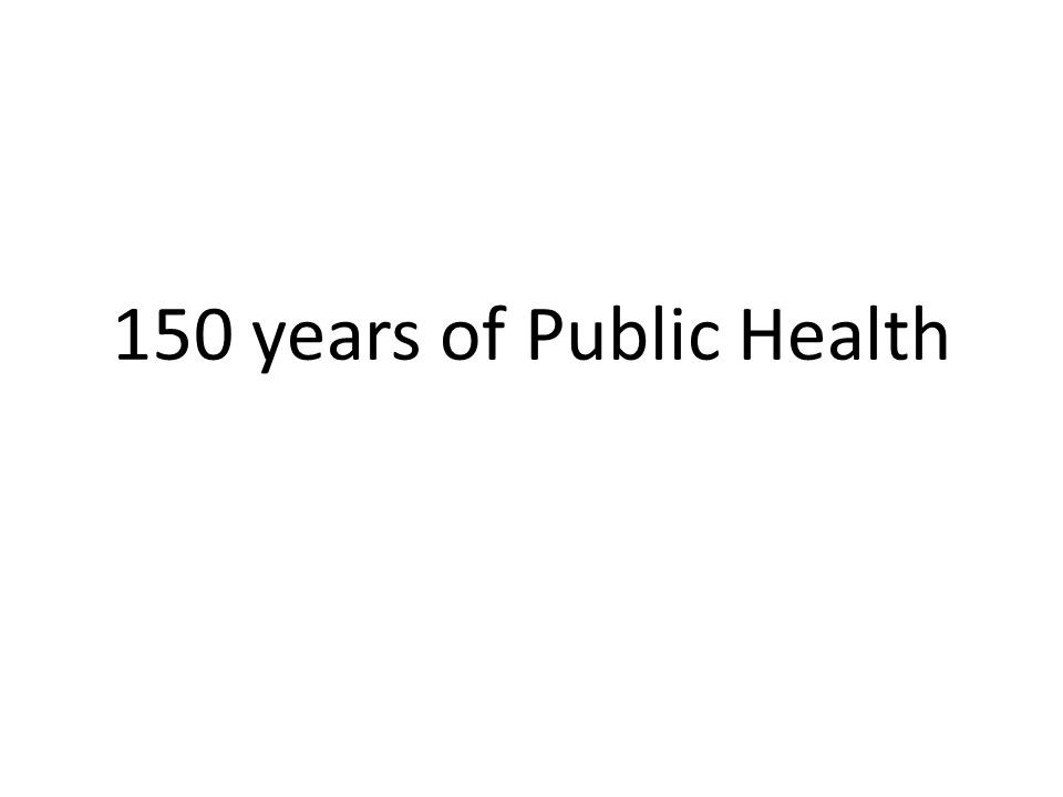 150 years of Public Health