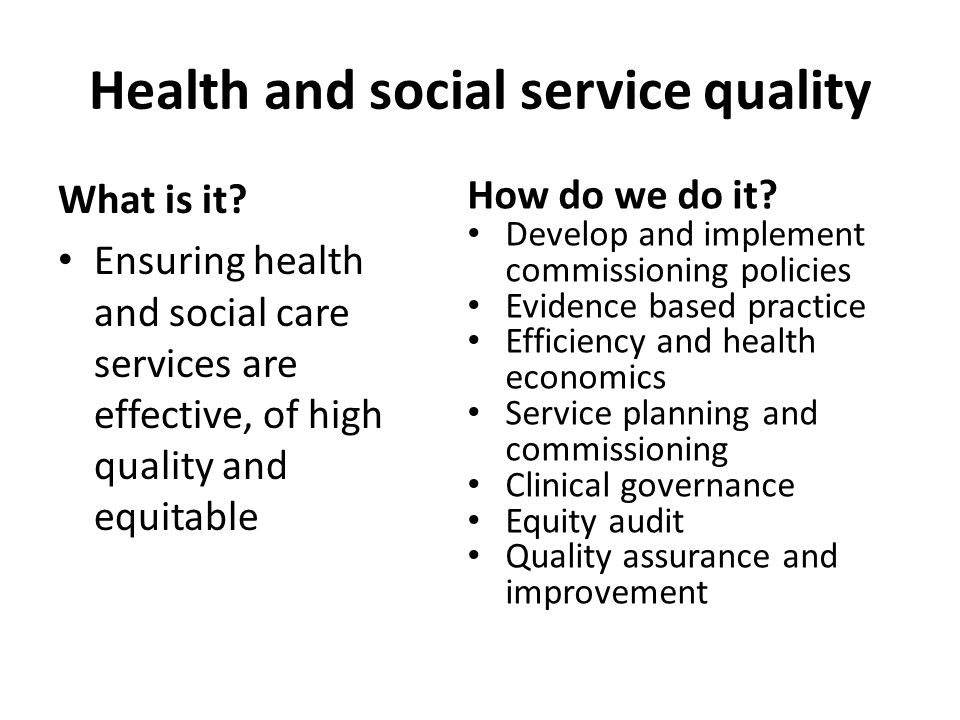 Health and social service quality How do we do it.
