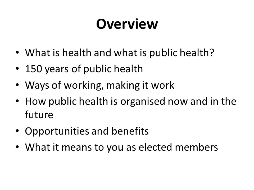 Overview What is health and what is public health.