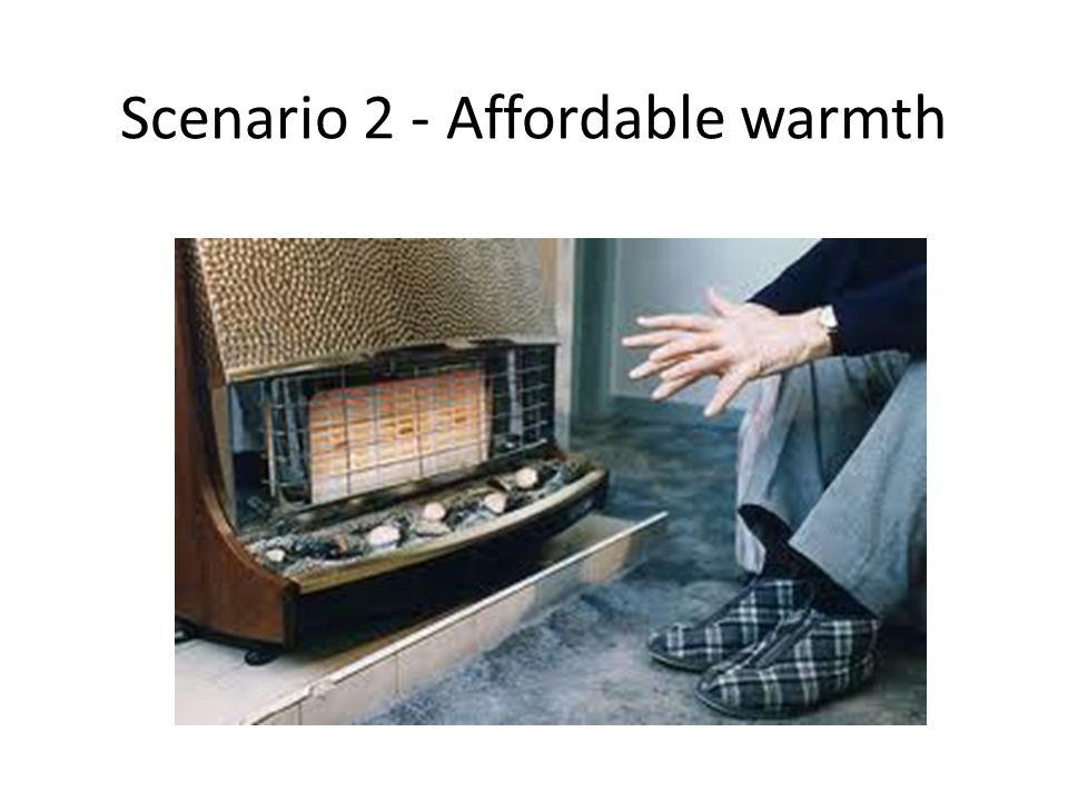 Scenario 2 - Affordable warmth