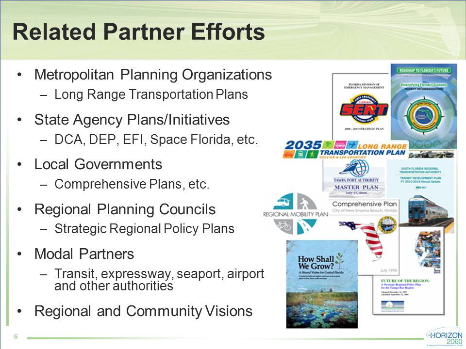 66 Related Partner Efforts Metropolitan Planning Organizations –Long Range Transportation Plans State Agency Plans/Initiatives –DCA, DEP, EFI, Space Florida, etc.