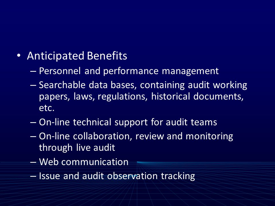 Anticipated Benefits – Personnel and performance management – Searchable data bases, containing audit working papers, laws, regulations, historical documents, etc.