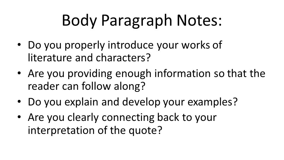 Body Paragraph Notes: Do you properly introduce your works of literature and characters.
