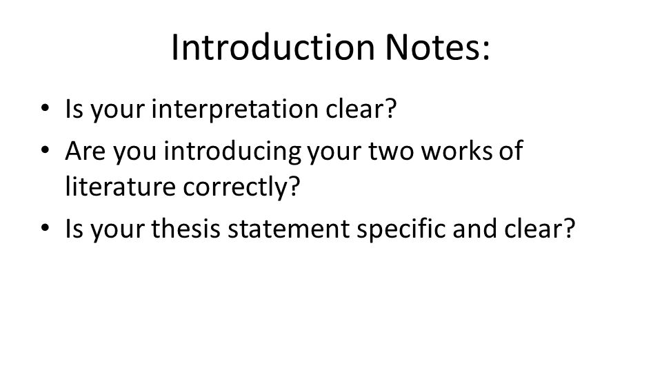 Introduction Notes: Is your interpretation clear.