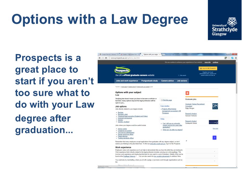 Prospects is a great place to start if you aren’t too sure what to do with your Law degree after graduation...
