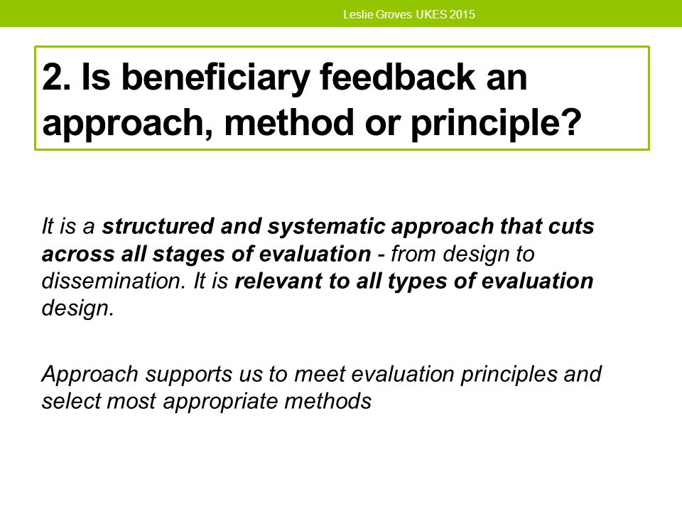 2. Is beneficiary feedback an approach, method or principle.