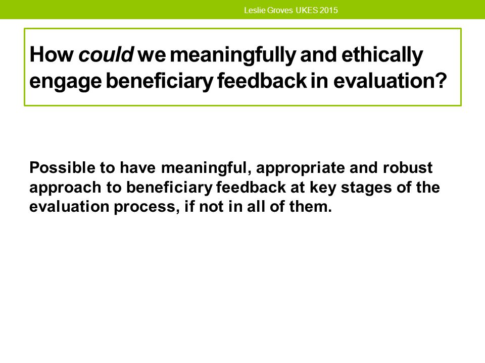 How could we meaningfully and ethically engage beneficiary feedback in evaluation.
