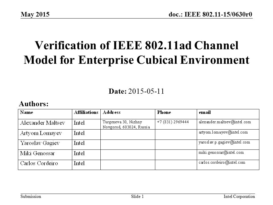 doc.: IEEE /0630r0 Submission May 2015 Intel CorporationSlide 1 Verification of IEEE ad Channel Model for Enterprise Cubical Environment Date: Authors: