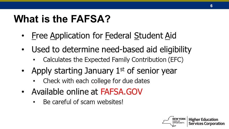 6 What is the FAFSA.