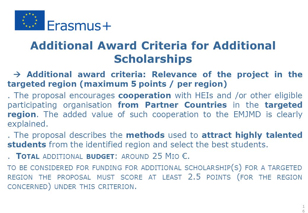Additional Award Criteria for Additional Scholarships  Additional award criteria: Relevance of the project in the targeted region (maximum 5 points / per region).
