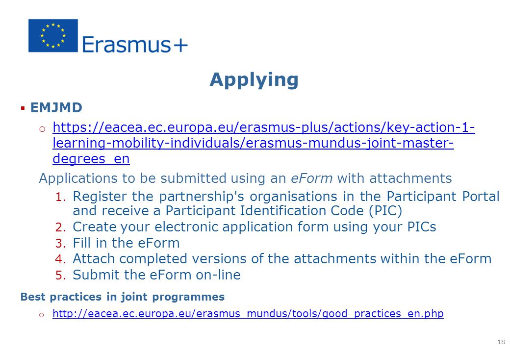Applying  EMJMD o   learning-mobility-individuals/erasmus-mundus-joint-master- degrees_en   learning-mobility-individuals/erasmus-mundus-joint-master- degrees_en Applications to be submitted using an eForm with attachments 1.