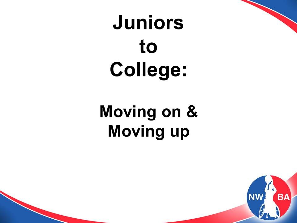 Juniors to College: Moving on & Moving up