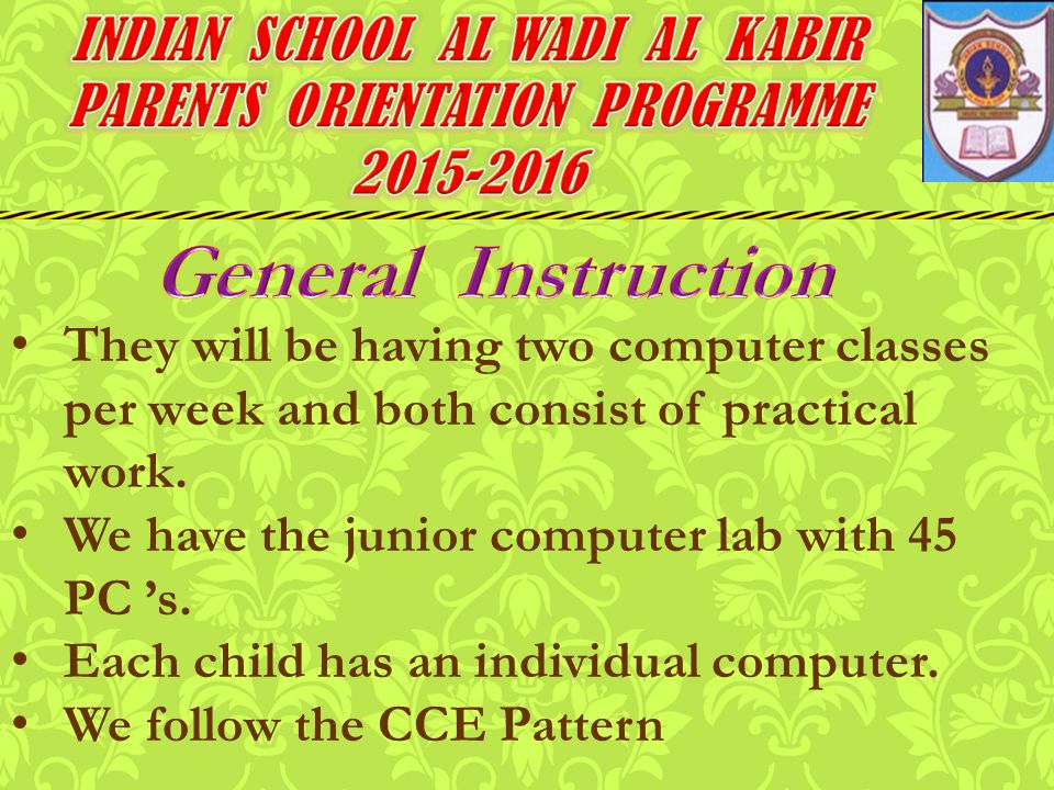 They will be having two computer classes per week and both consist of practical work.