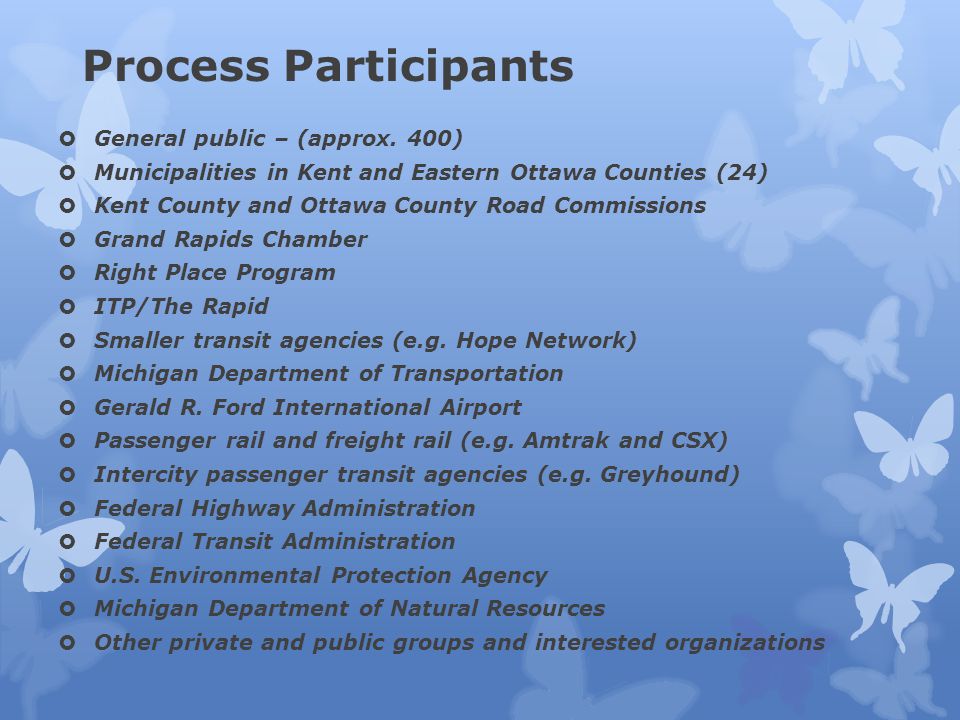 Process Participants  General public – (approx.