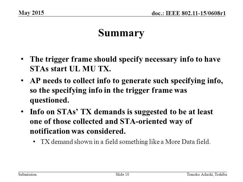 Submission doc.: IEEE /0608r1 Summary The trigger frame should specify necessary info to have STAs start UL MU TX.